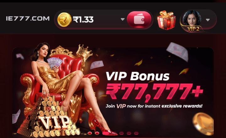 IE777 Game VIP Bonus ₹77,777 Exclusive Rewards
